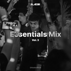 BLADER @ Essentials Mix [Vol. 3]