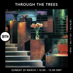 Through The Tree's With Ty - 20.03.2022