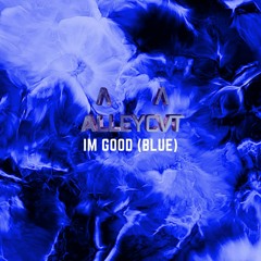 David Guetta - I'm Good (Blue) [ALLEYCVT REMIX]
