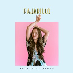 Pajarillo - ANGÉLICA JAIMES