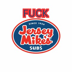 Fuck Jersey Mikes