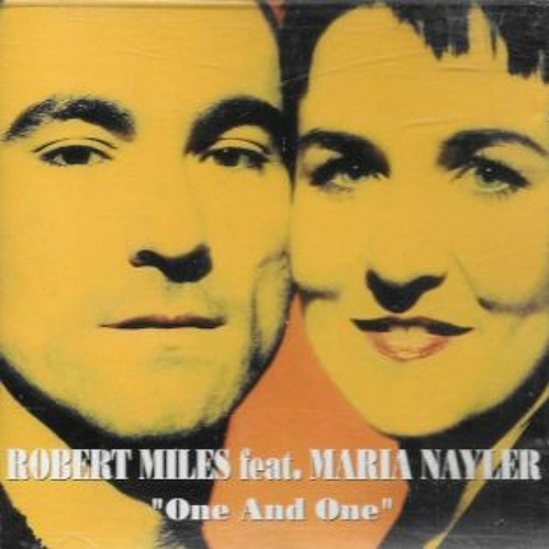 *FREE DL* Robert Miles ft Maria Nayler - One & One (Fitzer Remix)