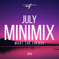 What The French - JULY MINIMIX 2020