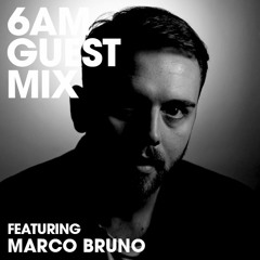 6AM Guest Mix: Marco Bruno
