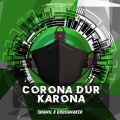 SHAMIL & CROSSMAKER - Corona Dur Karona (Radio Edit)