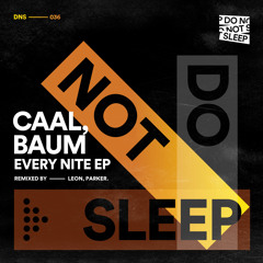 CAAL, Baum - Every Nite (Leon (Italy) Remix Edit)