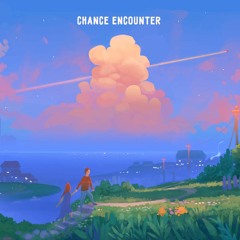 Refeeld x Project AER - Chance Encounter
