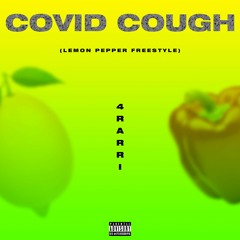 COVID COUGH (Lemon Pepper Freestyle)