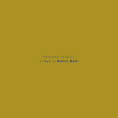 Roberto Musci - Persistence Of Vision [Just Breathe]