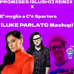 Promises x E' meglio a C'è Spartere (Luke Parlato Mashup)