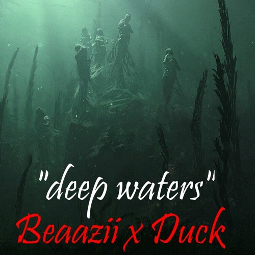 Deep Waters Ft Duck