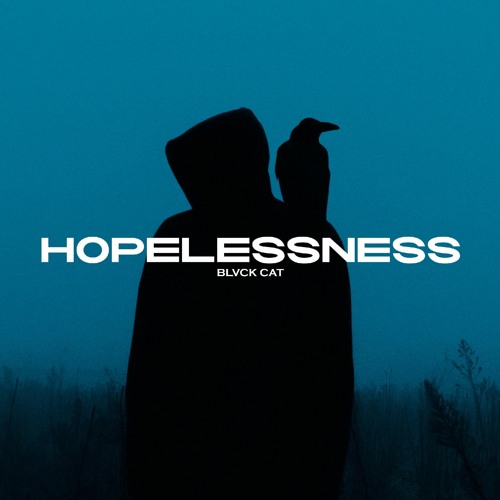 BLVCK CAT - Hopelessness