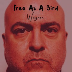 Wágner - Free As A Bird (A Beatles Cover)