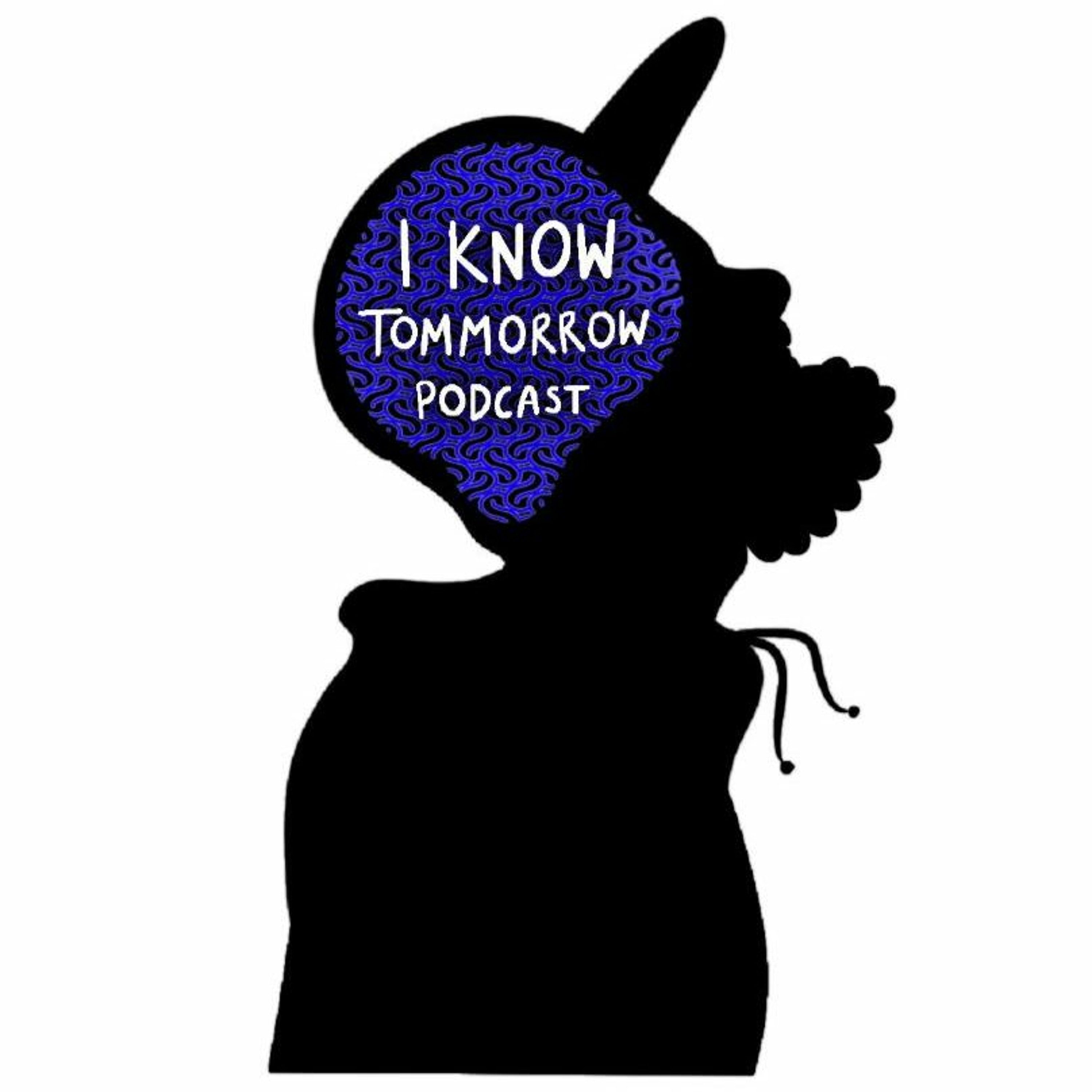 I Know Tomorrow Podcast