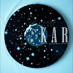Kar (Koray Candemir Cover)