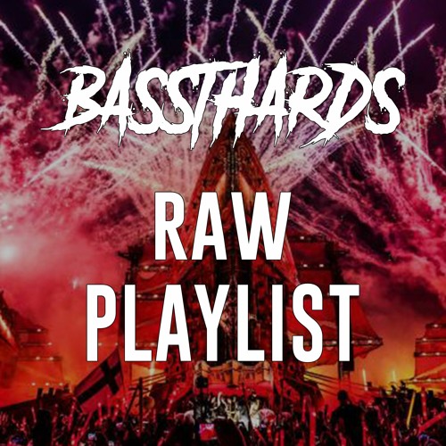 ☣️ RAW PLAYLIST ☣️