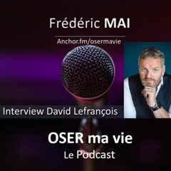 Oser Ma Vie avec David Lefrançois