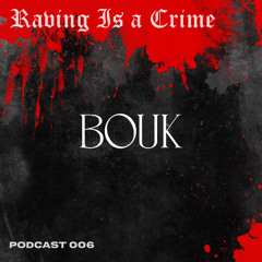 BOUK | RAVING IS A CRIME 006