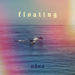 Floating (ft. Michelle)
