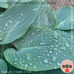 Conna Haraway - Radio Buena Vida 18.06.21