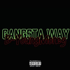 B-YungMoney-Gangsta Way