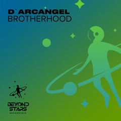 D`Arcangel - Brotherhood [Beyond The Stars Reborn]