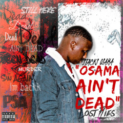 OSAMA AINT DEAD