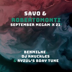 Savo & RobertoMonti - September MegaM!x 21' . . . [ BenMilne, Dj Knuckles & Ryzul's Bday Tune ]