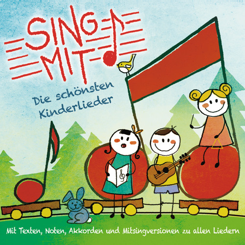 Sing mit! - Die schönsten Kinderlieder zum Zuhören, Mitsingen und Nachspielen