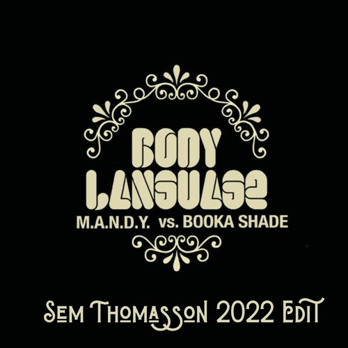 Stream M.A.N.D.Y. vs. Booka Shade - Body Language (Sem Thomasson 2022 Edit)  by semthomasson | Listen online for free on SoundCloud