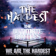 KEMAL - We Are The Hardest - Ft. MC Party Never Ends - Official The Hardest Anthem