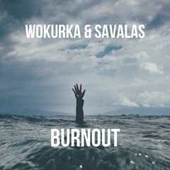 WOKURKA & SAVALAS - Burnout