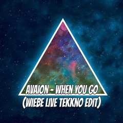 AVAION - When You Go (Wiebe Live Tekkno Remix)