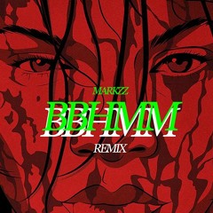 MARKZZ - BBHMM [remix]