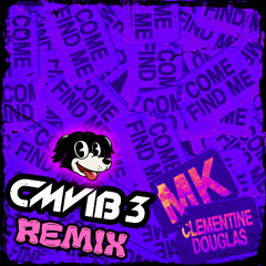 MK & Clementine Douglas - Come Find Me(Cmvib3 Remix)