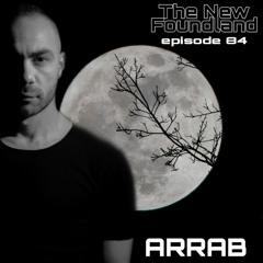 The New Foundland EP 84 Guest Mix By ARRAB