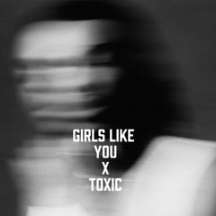 (Tone Stith) Girls Like You x Toxic ( Summer Walker)