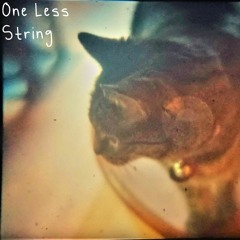 One Less String