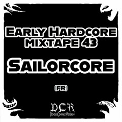 Sailorcore | Early Hardcore mixtape #43 | 30/04/22 | FRA