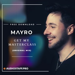 FREE DOWNLOAD: Mayro - Get My Masterclass (Original Mix)