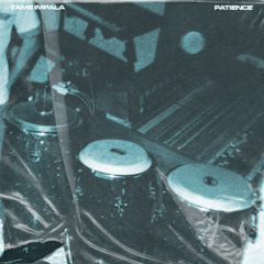 Tame Impala - Patience (SAALE (NO) Bootleg)