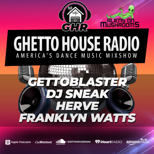Stream GHR Aliens on Mushrooms Takeover - Gettoblaster, DJ Sneak, Herve ...