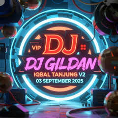 DJ GILDAN 03 SEPTEMBER 2025 - ( VVIP IQBAL TANJUNG V2 )