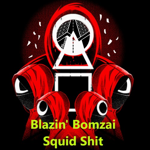 Blazin' Bomzai - Squid Shit