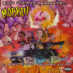 MOBBIN' (feat. RokStar Walt, Yung Gleesh & KiDWaV)