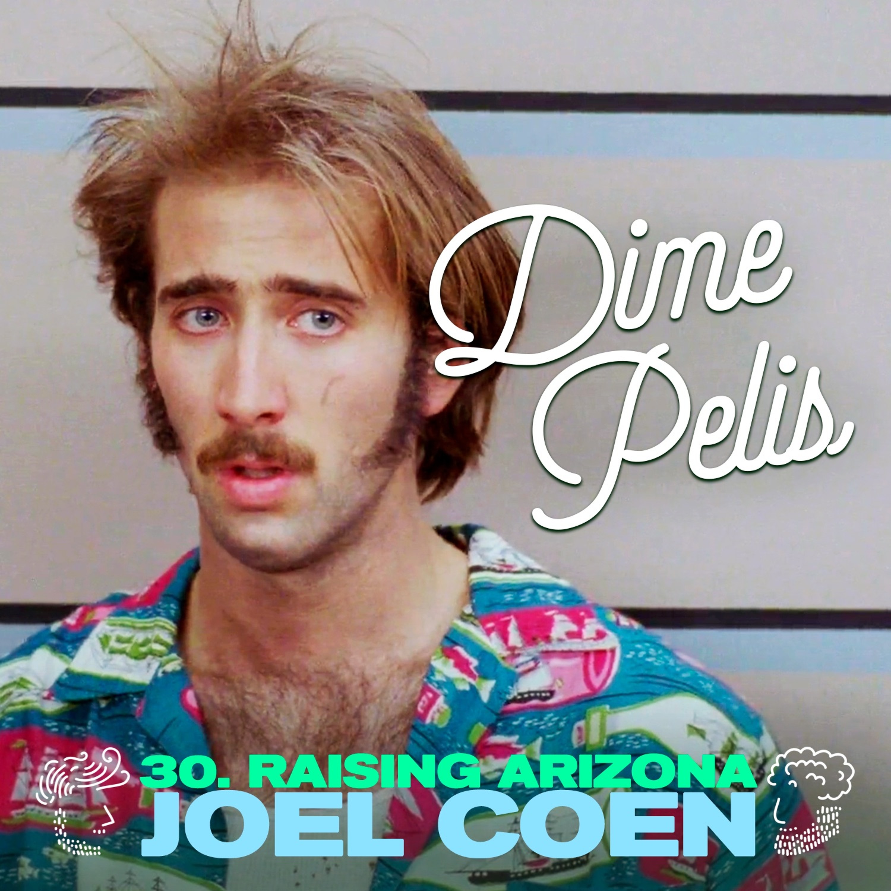 Episodio 30. RAISING ARIZONA de Joel Coen