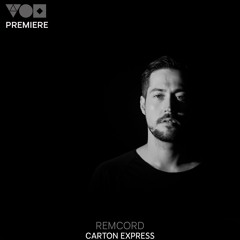 Premiere: Remcord - Carton Express [REBA]