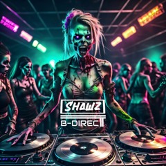 Shawz & B-Direct - Zombie