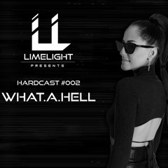 HARDCAST #002 - What.a.HeLL