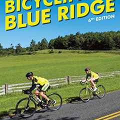 [Read] EBOOK 💕 Bicycling the Blue Ridge: A Guide to Skyline Drive and the Blue Ridge